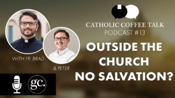 Catholic Coffee Talk #13 | Extra Ecclesiam Nulla Salus?