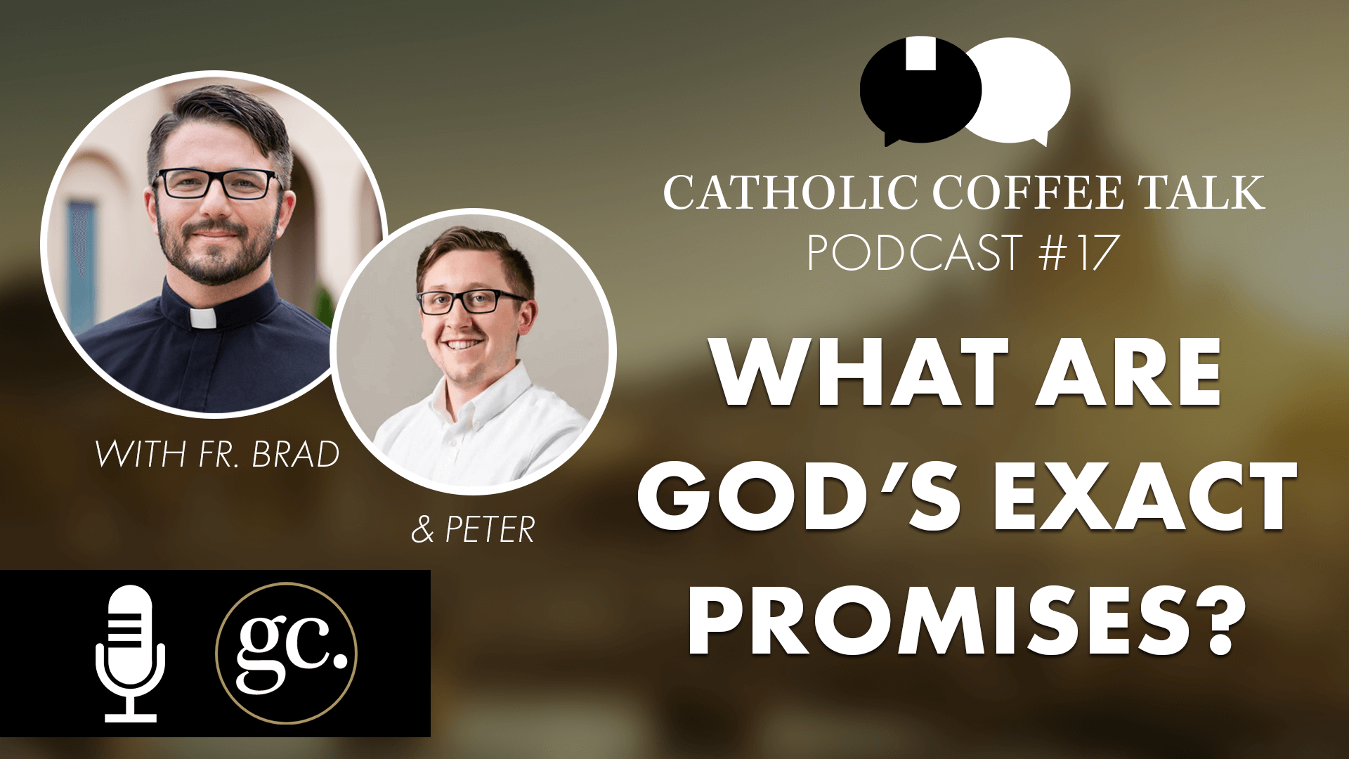 Catholic Coffee Talk #17 | The Exact Promises of God
