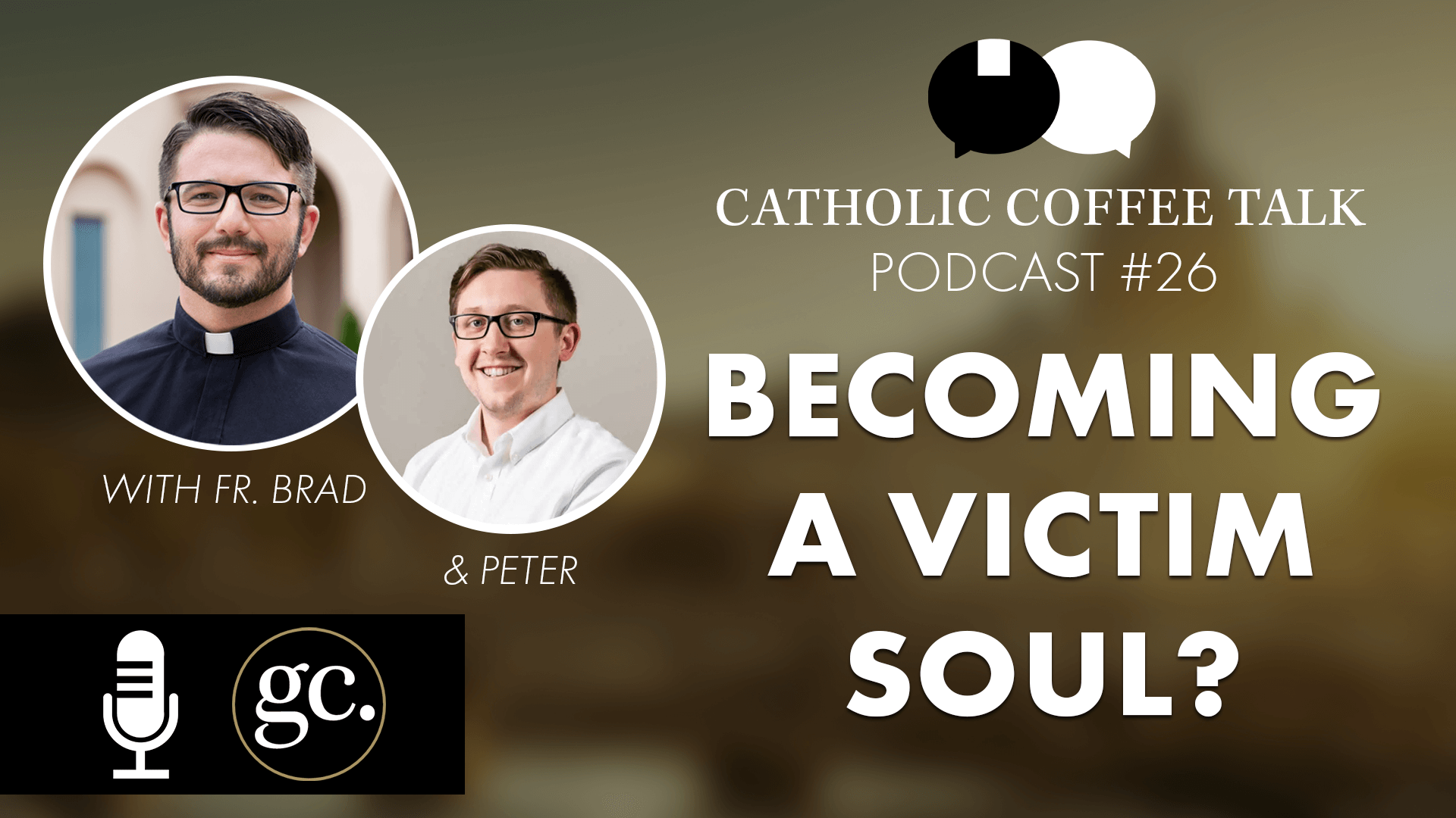 Catholic Coffee Talk #26 | How do you become a victim soul?