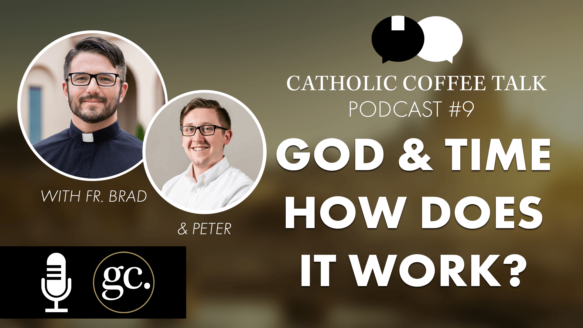 Catholic Coffee Talk #9 | God & Time: How Does That Work?