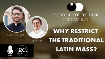 The Latin Mass & Having True Communion | Catholic Coffee Talk #45