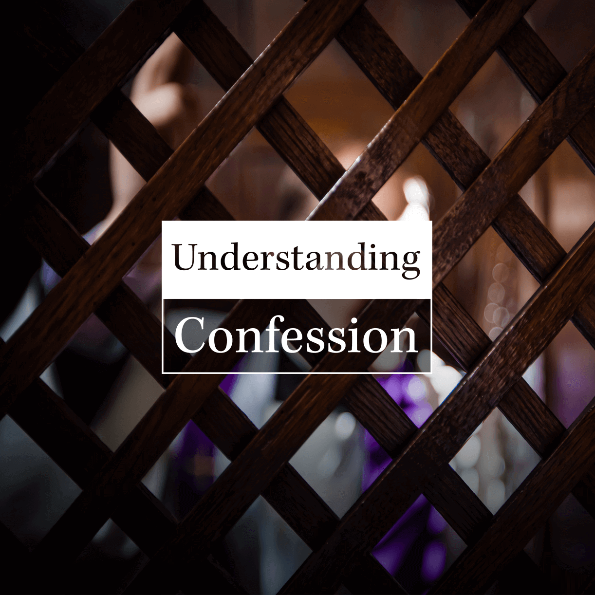 Understanding Confession