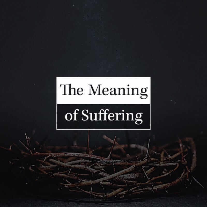 The Meaning of Suffering