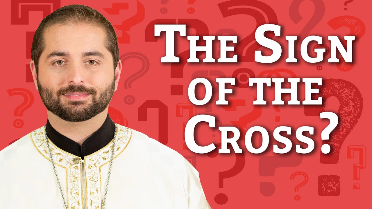 Ask A Priest | The Sign of the Cross?
