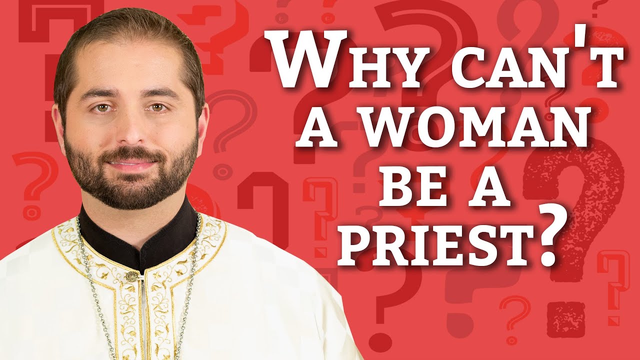 Ask A Priest | Why can’t a woman be a priest?