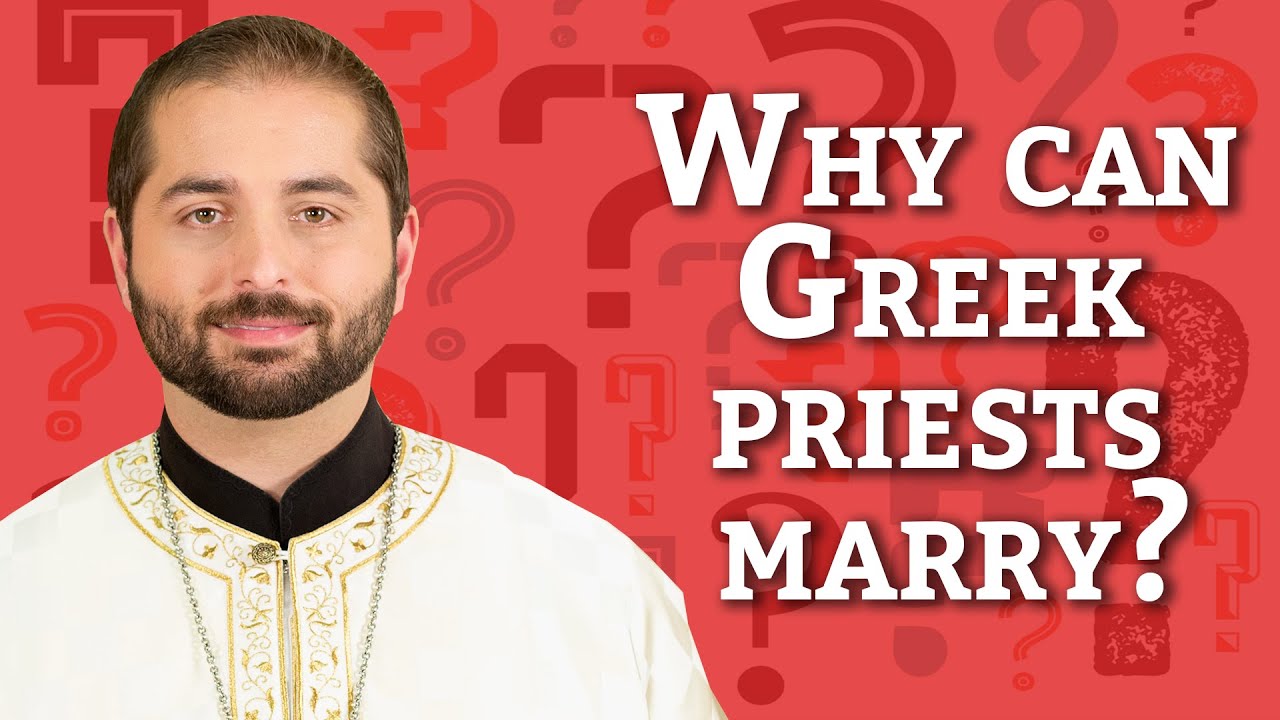 Ask A Priest | Why can Greek priests marry but Roman priests cannot?