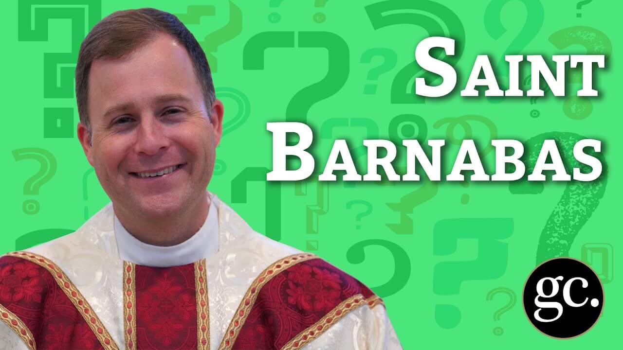 Saint Barnabas “The Son of Encouragement” | Ask A priest