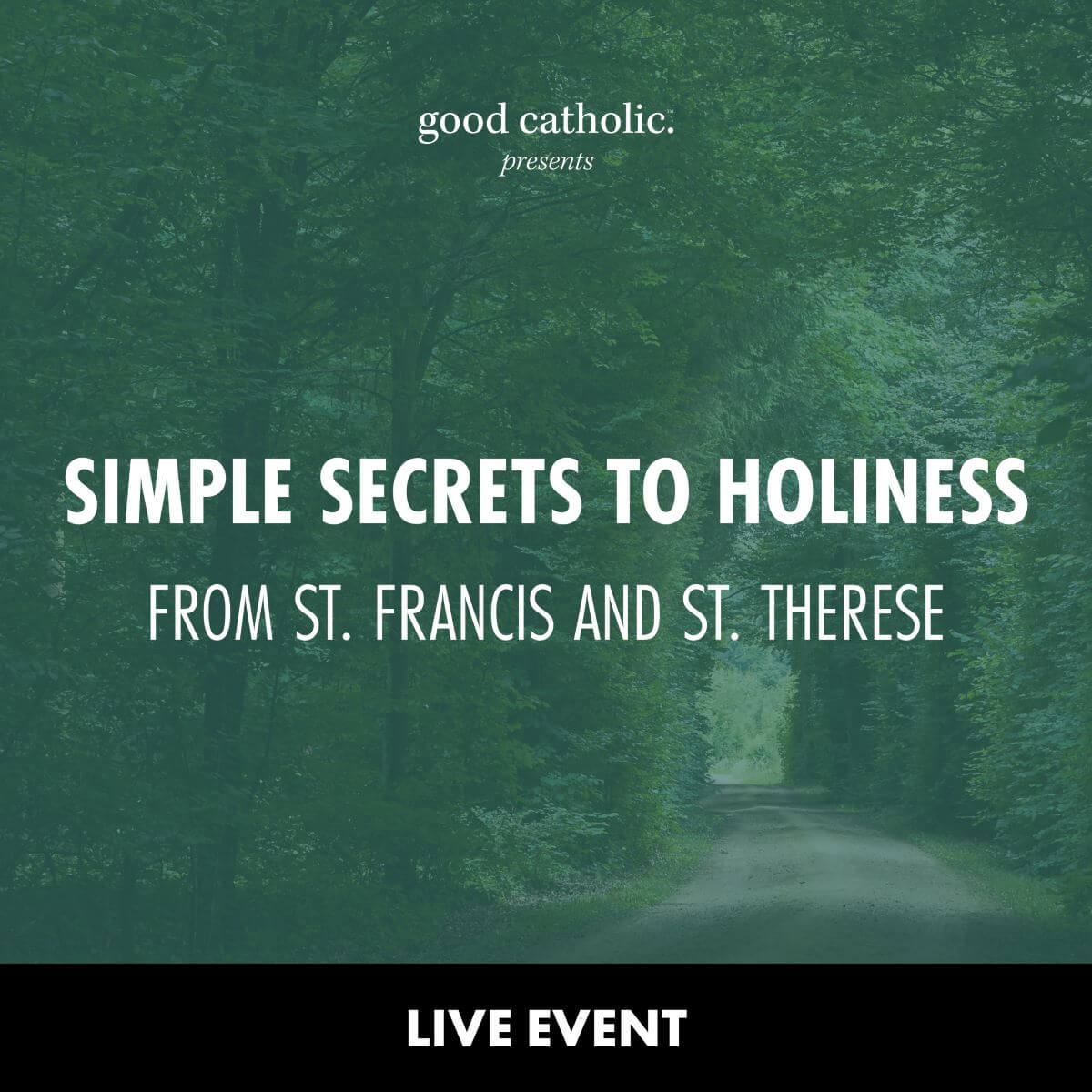 Simple Secrets to Holiness from St. Francis and St. Therese