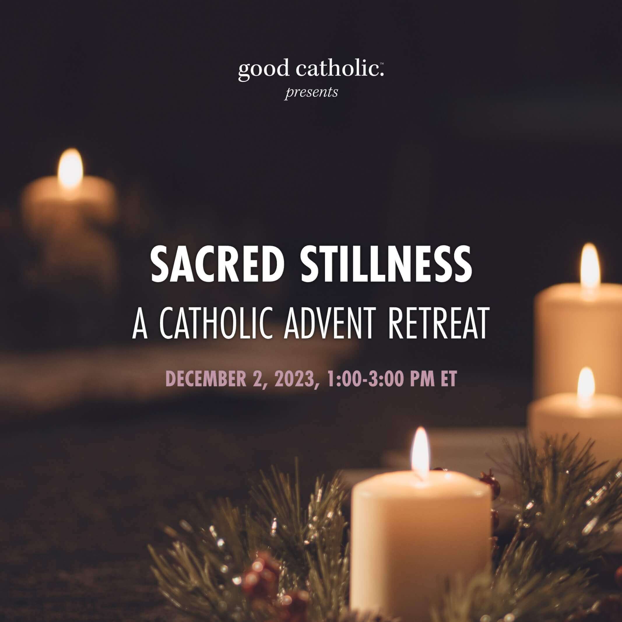 Sacred Stillness: A Catholic Advent Retreat