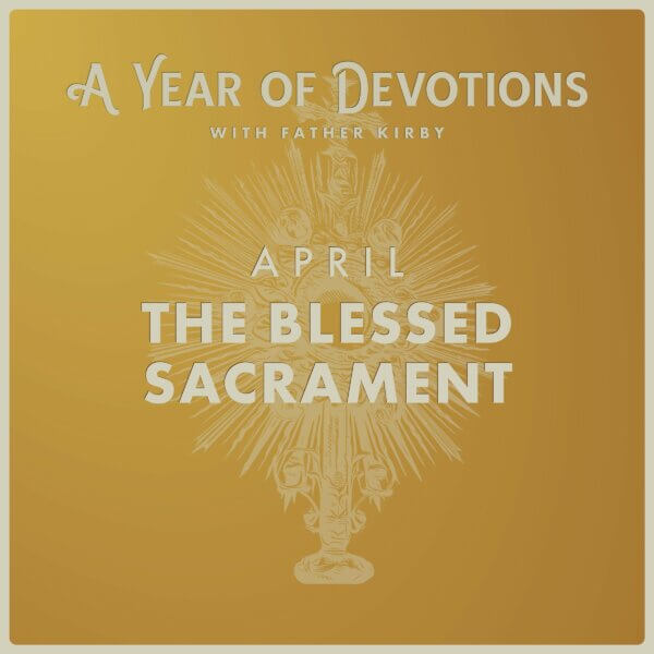 April: The Blessed Sacrament